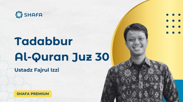 Tadabbur Al Quran Juz 30 (Ad-Dhuha – Al-Zalzalah)